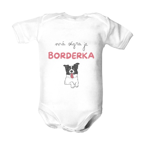 Dětské body  s potiskem Má ségra je borderka